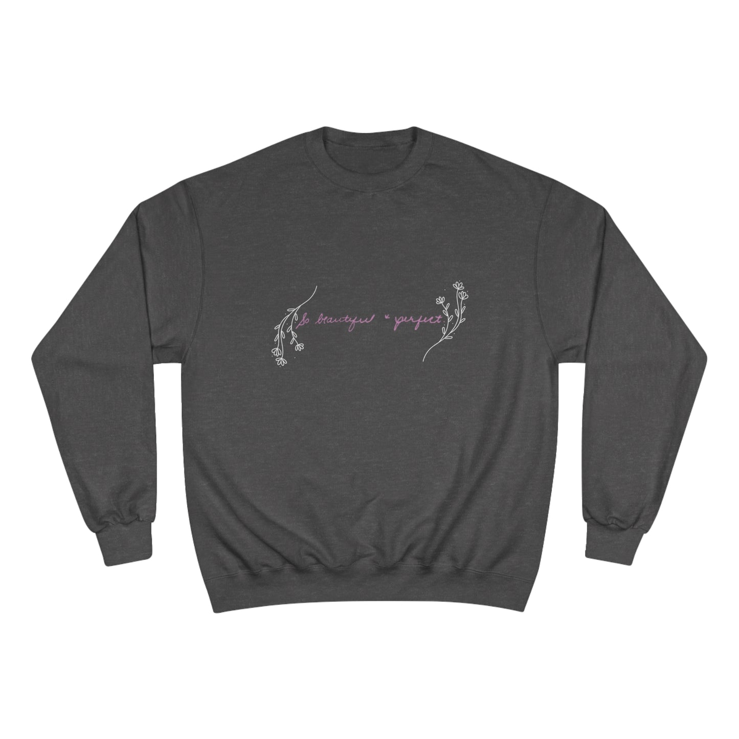 " So Beautiful & Perfect" Crewneck