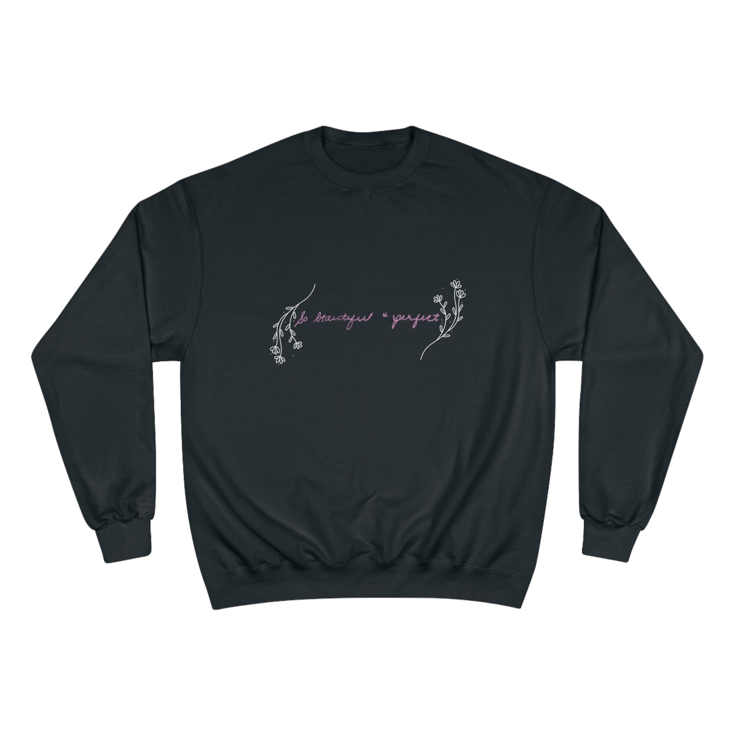 " So Beautiful & Perfect" Crewneck